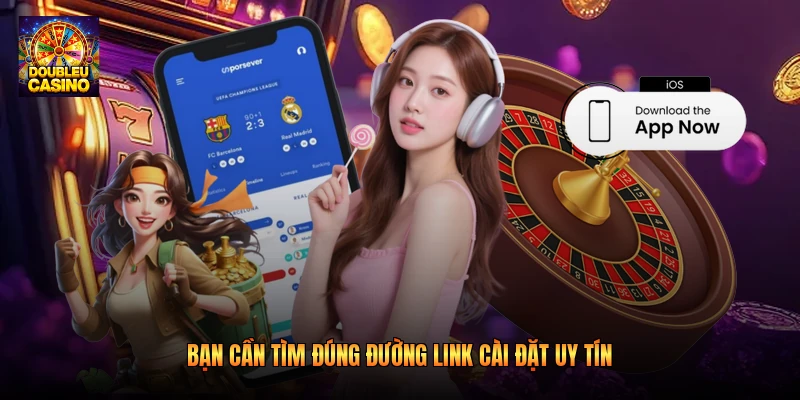 Bạn cần tìm đúng đường link cài đặt uy tín
