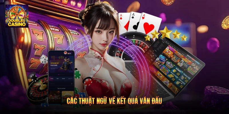 Các thuật ngữ về kết quả ván đấu