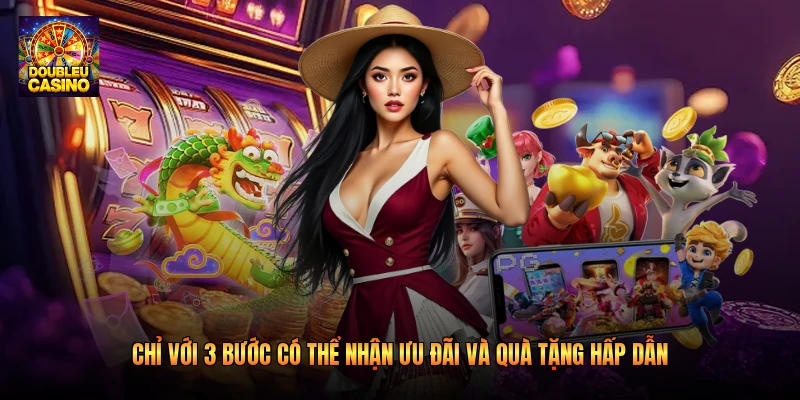 Chỉ với 3 bước có thể nhận ưu đãi và quà tặng hấp dẫn Chỉ với 3 bước có thể nhận ưu đãi và quà tặng hấp dẫn