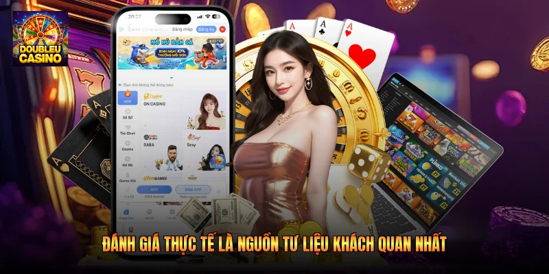 Đánh giá thực tế là nguồn tư liệu khách quan nhất