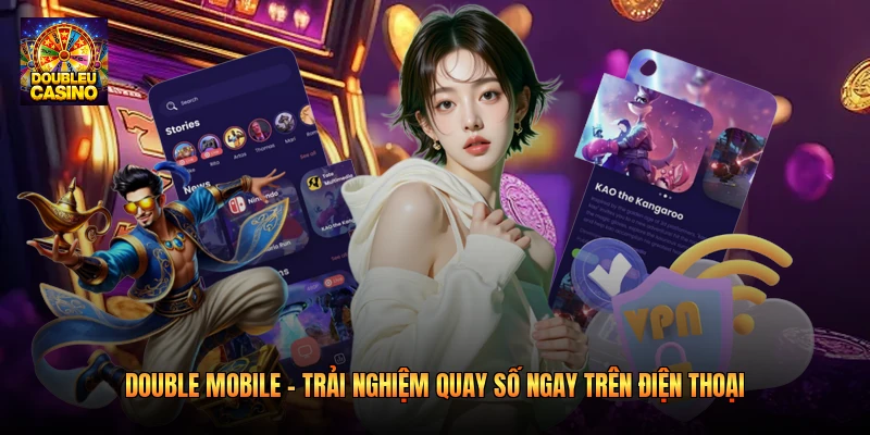 Double Mobile – Trải Nghiệm Quay Số Trên Điện Thoại 2026