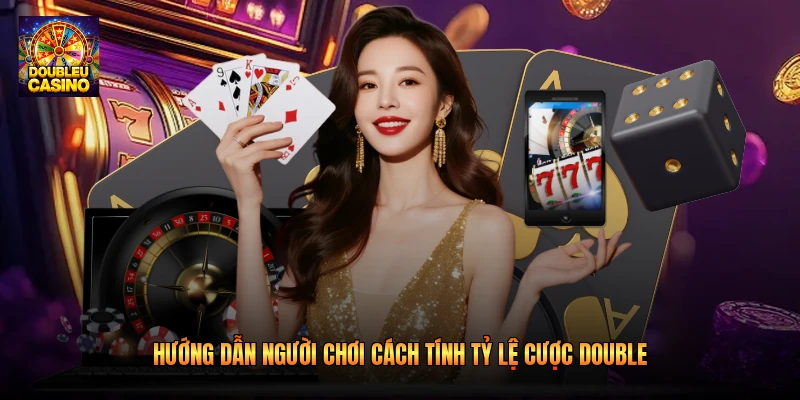 Hướng dẫn người chơi cách tính tỷ lệ cược double