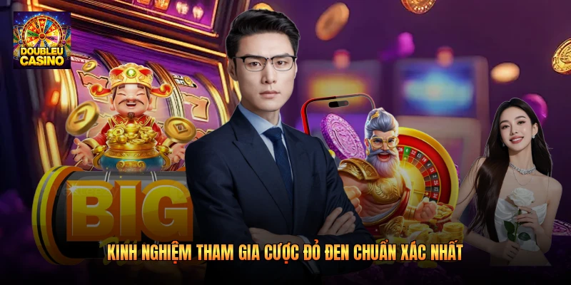 Kinh nghiệm tham gia cược đỏ đen chuẩn xác nhất Kinh nghiệm tham gia cược đỏ đen chuẩn xác nhất
